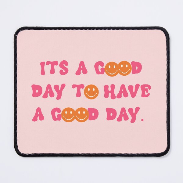 Item preview, its a good day to have a good day designed and sold by gail-snail.