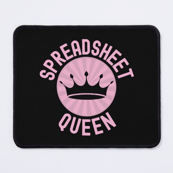 Item preview, Spreadsheet Queen - Data Analyst, Statistics, Data Scientist, Big Data, Data Mining, Data Nerd, Data Ninja designed and sold by jadedscientist.