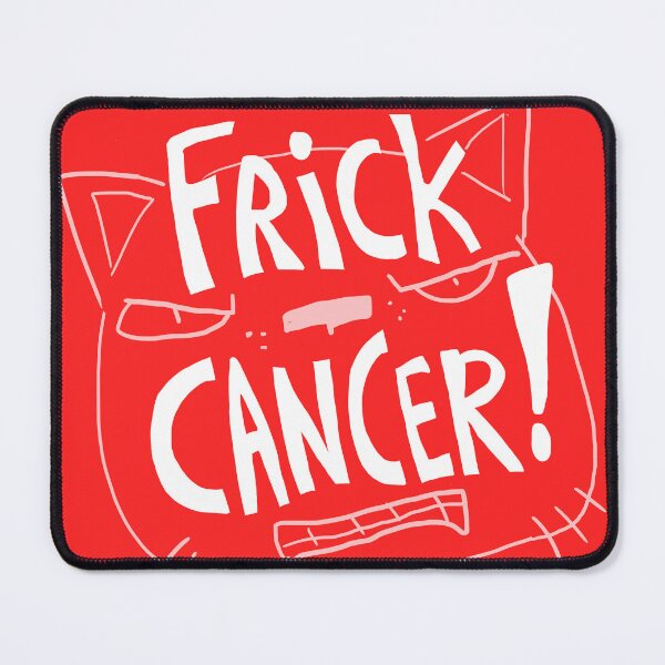 Item preview, Frick Cancer! (With Cat Face) designed and sold by sky665.