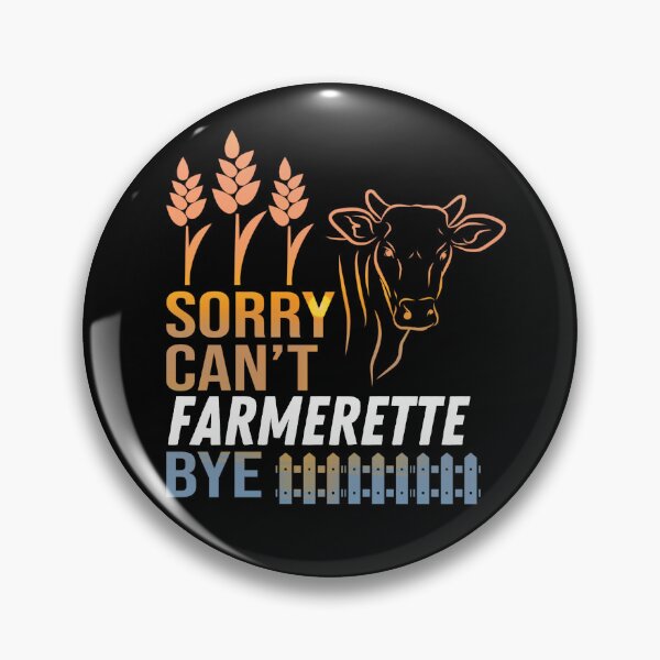 Item preview, Sorry. Can't. I'm a Farmerette. Bye! designed and sold by FarmsteadAcers.