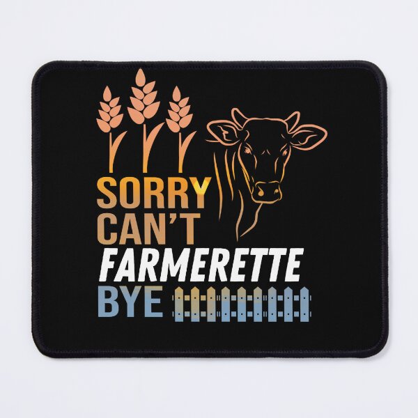 Item preview, Sorry. Can't. I'm a Farmerette. Bye! designed and sold by FarmsteadAcers.