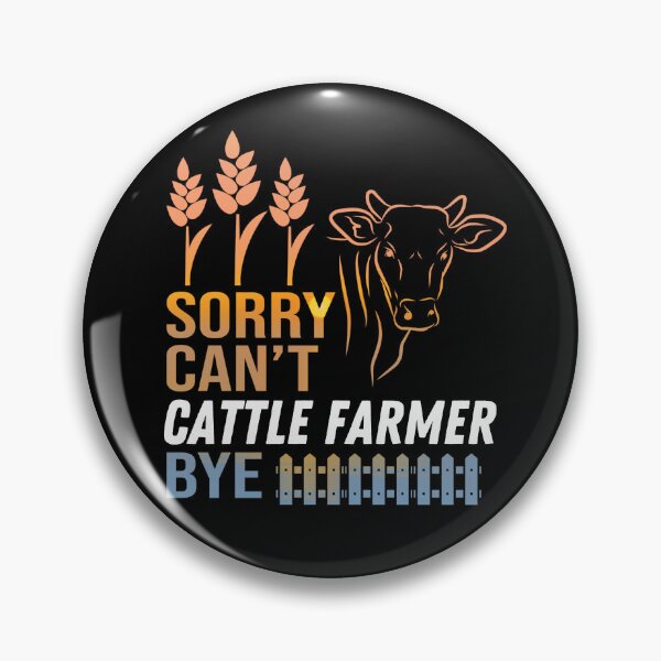 Item preview, Sorry. Can't. I'm a Cattle Farmer. Bye! designed and sold by FarmsteadAcers.