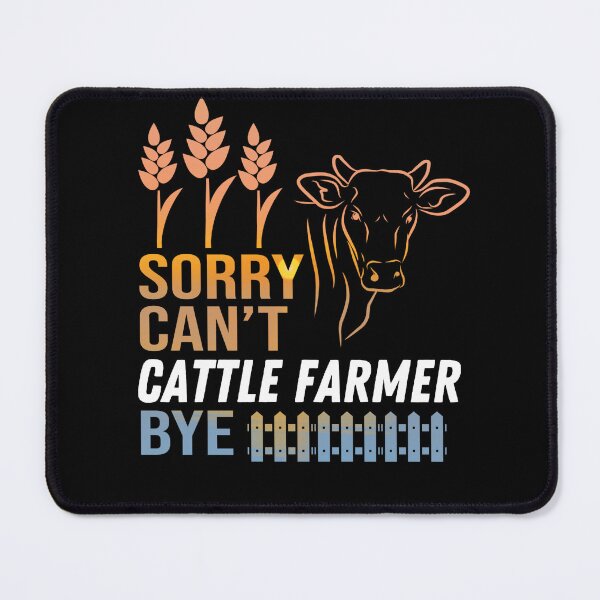 Item preview, Sorry. Can't. I'm a Cattle Farmer. Bye! designed and sold by FarmsteadAcers.