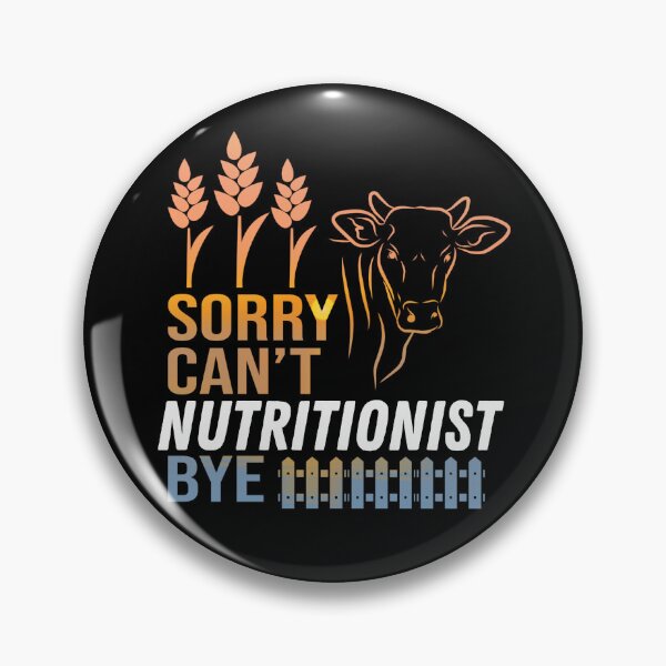 Item preview, Sorry. Can't. I'm a Nutritionist. Bye! designed and sold by FarmsteadAcers.