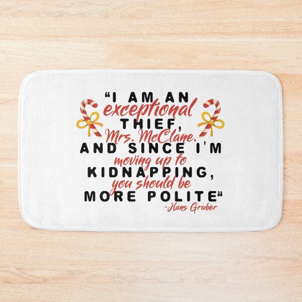 Item preview, I am an exceptional thief, Mrs. McClane. And since I'm moving up to kidnapping, you should be more polite. -Hans Gruber, Die Hard  designed and sold by Sticker Up.
