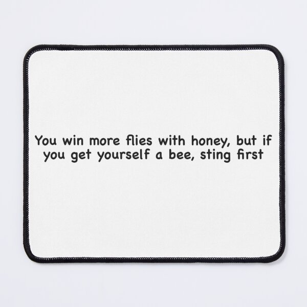 Item preview, You win more flies with honey, but if you get yourself a bee, sting first designed and sold by DanielleWein.