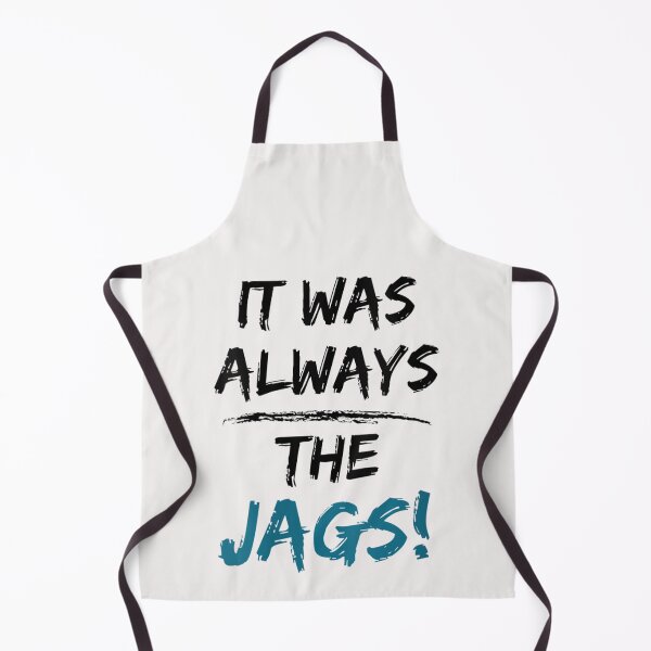 Item preview, Womens It Was Always The Jags Shirt Funny Saying T-Shirt designed and sold by Baron-Hagen.