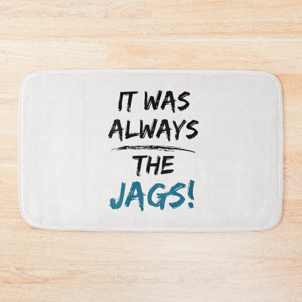 Item preview, Womens It Was Always The Jags Shirt Funny Saying T-Shirt designed and sold by Baron-Hagen.