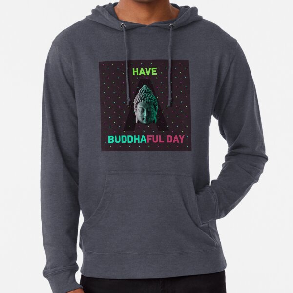 Have a buddhaful day! Lightweight Hoodie