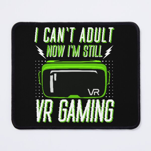 Item preview, I Can't Adult Not I'm Still VR Gaming For Kids Birthday VR Party Daughter designed and sold by DadJokeDescript.