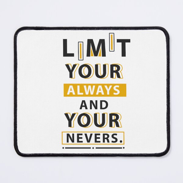 Item preview, Limit your Always and nevers. designed and sold by Art Shadow.