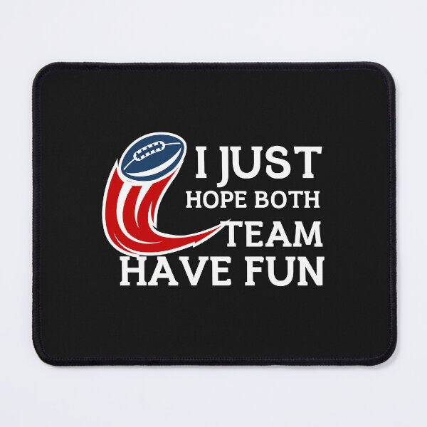 Item preview, I Just Hope Both Teams Have Fun designed and sold by bonus24.