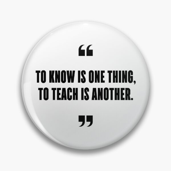 Item preview, To know is one thing, to teach is another. designed and sold by 1Lio.