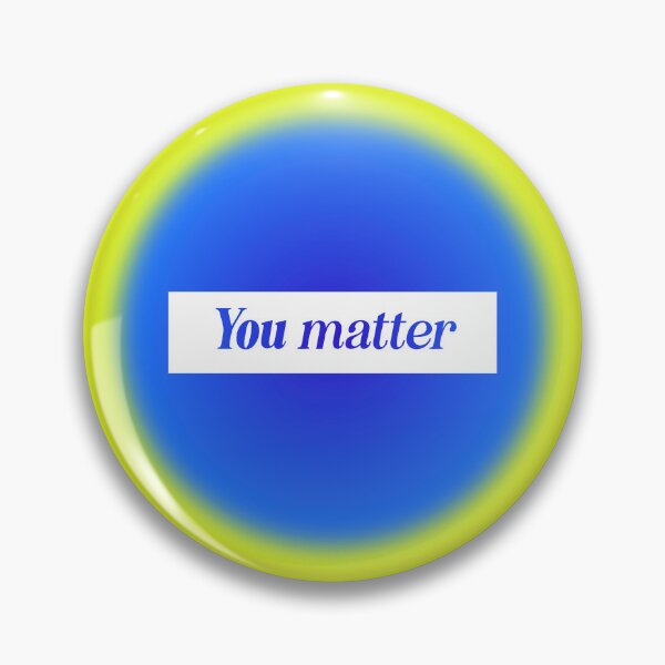 Item preview, You Matter Mental Health Positive Quote designed and sold by mystikwhale.