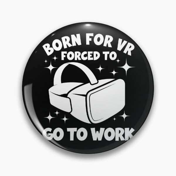 Item preview, Born For Virtual Reality Forced To Go To Work Cool Metaverse Headset Gift For VR Lovers designed and sold by DadJokeDescript.