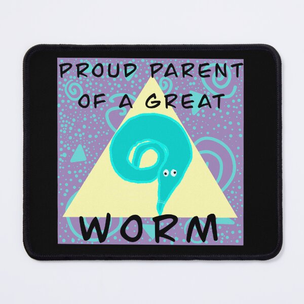 Item preview, Proud Parent of a Great Worm designed and sold by MakeMeASidekick.