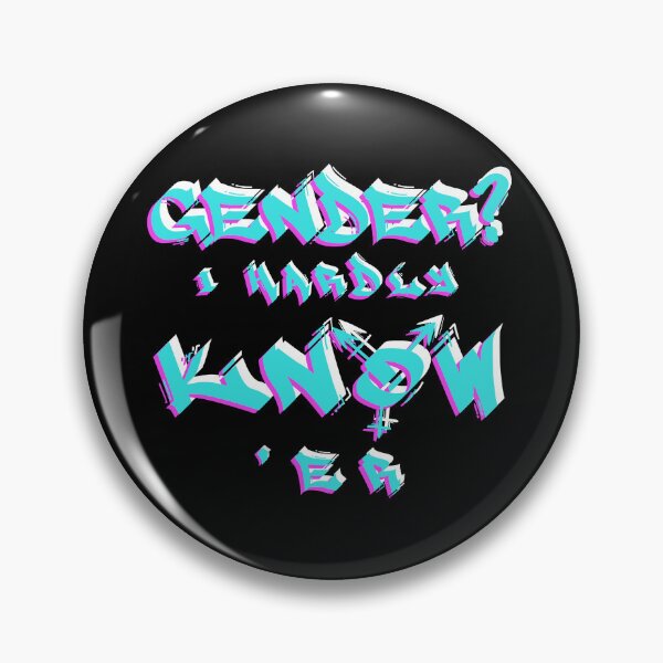 Item preview, Gender? I Hardly Know 'er! designed and sold by MakeMeASidekick.
