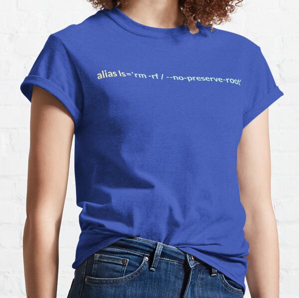 Item preview, alias ls = 'rm -rf / --no-preserve-root' funny shirts designed and sold by farhanhafeez.