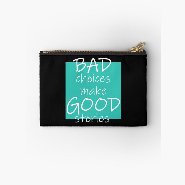 Item preview, Bad Choices make Good stories designed and sold by DMJPRINT.