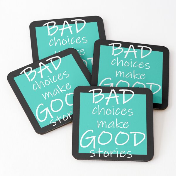 Item preview, Bad Choices make Good stories designed and sold by DMJPRINT.