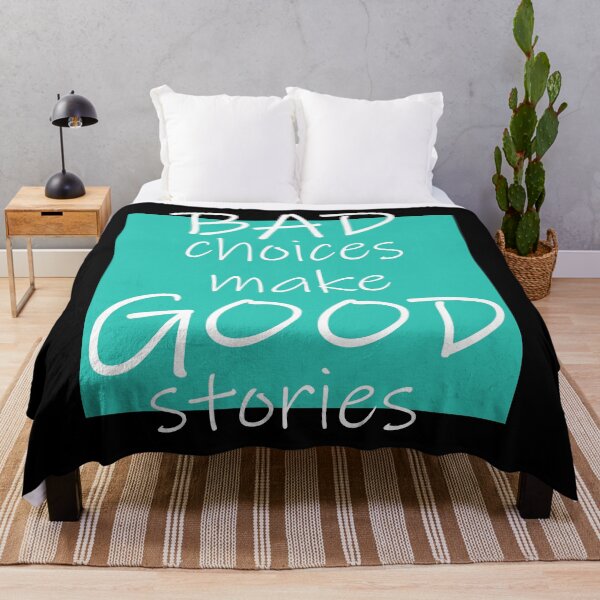 Item preview, Bad Choices make Good stories designed and sold by DMJPRINT.