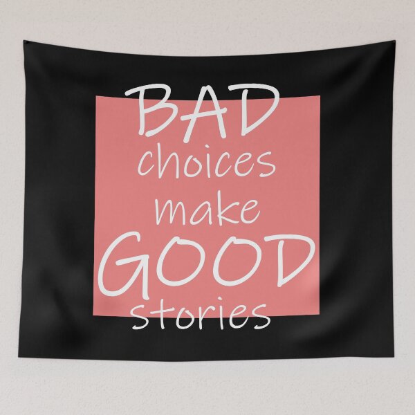 Item preview, Choices make Good stories designed and sold by DMJPRINT.