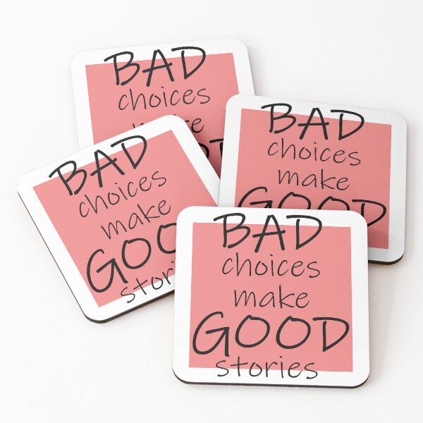 Item preview, Bad Choices make Good stories designed and sold by DMJPRINT.