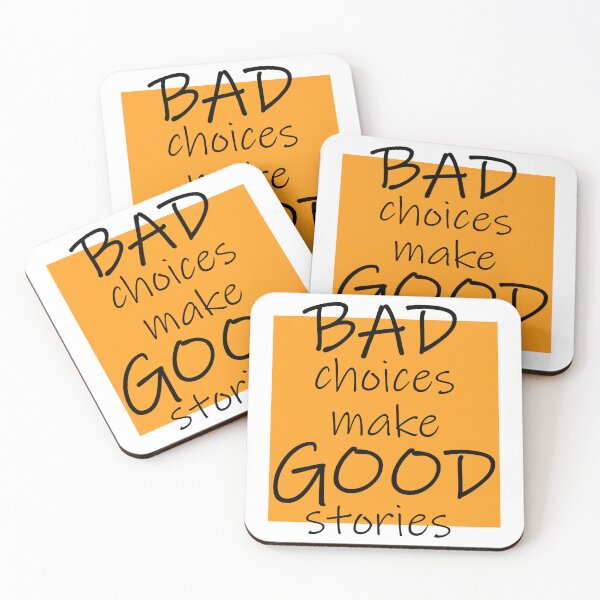 Item preview,  Bad Choices make Good stories designed and sold by DMJPRINT.
