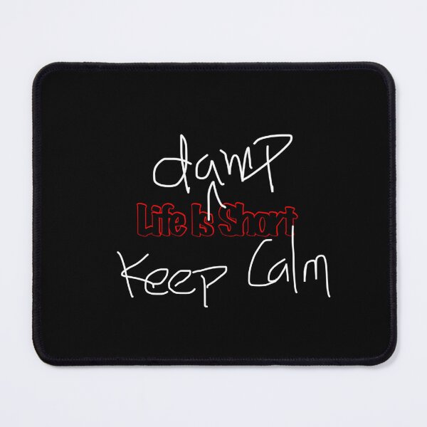 Item preview, Life is short, I mean damp short. So keep calm designed and sold by redDottyDesign.