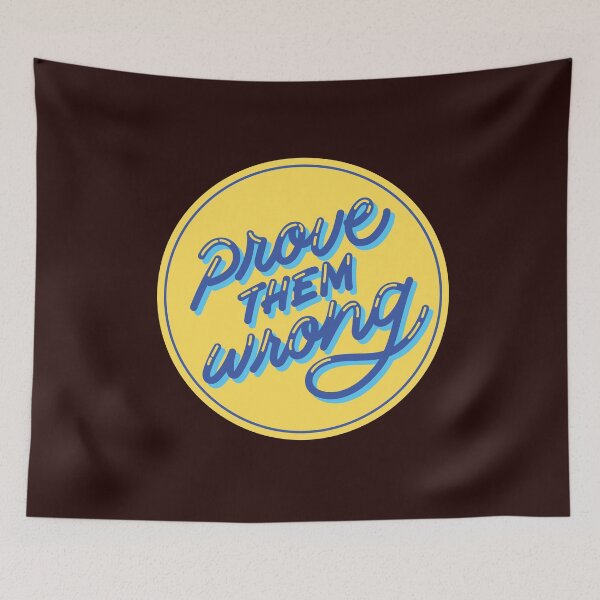 Item preview, Prove Them Wrong: A Motivational Design for Defying Doubters designed and sold by majnate.