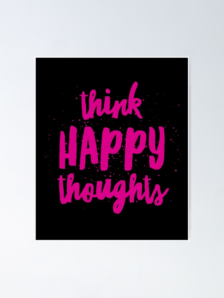 Happy Thoughts Poster