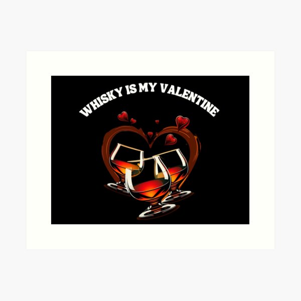 Item preview, Whisky Is My Valentine  designed and sold by TheWhiskyMerch.