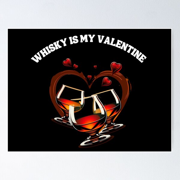 Item preview, Whisky Is My Valentine  designed and sold by TheWhiskyMerch.