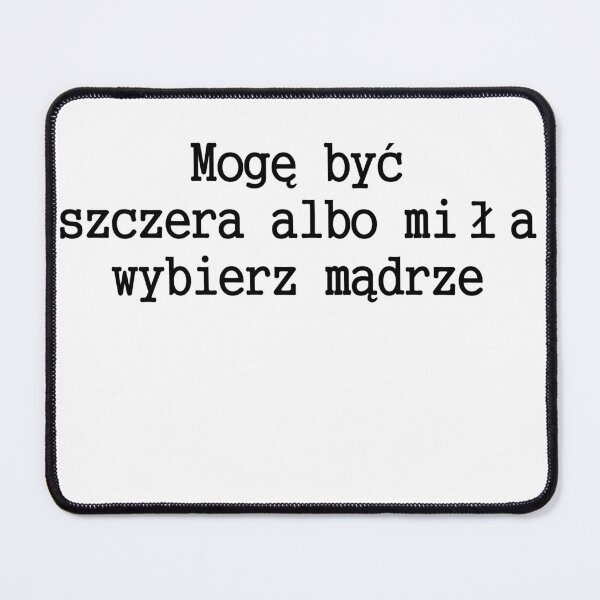 Item preview, Mogę być szczera albo miła - Śmieszny tekst po polsku - cytat - po polsku - Polska designed and sold by ToMyPolacy.