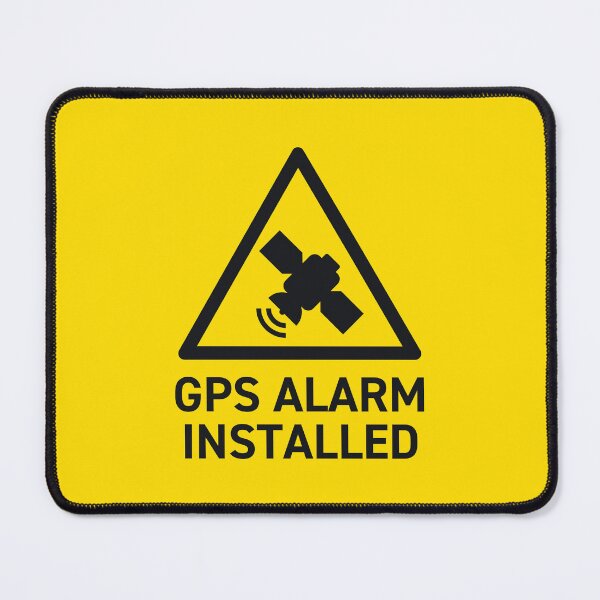 Item preview, GPS Alarm Installed Safety Warning Sign designed and sold by VoodooCircus.