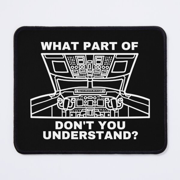 Item preview, What Part Of Airplane Cockpit Don't You Understand WhiteText designed and sold by SpicyAviator.
