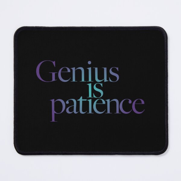 Item preview, Genius is patience v.1 designed and sold by x1brett.