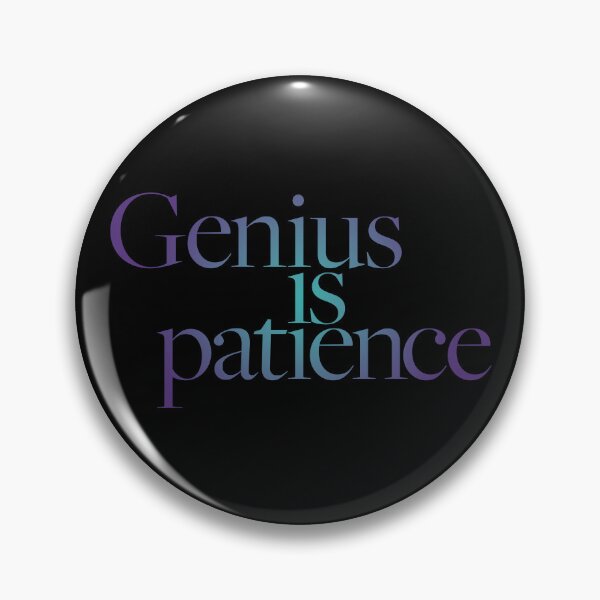 Item preview, Genius is patience v.1 designed and sold by x1brett.