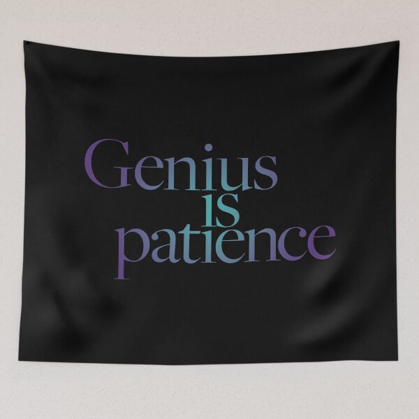 Item preview, Genius is patience v.1 designed and sold by x1brett.
