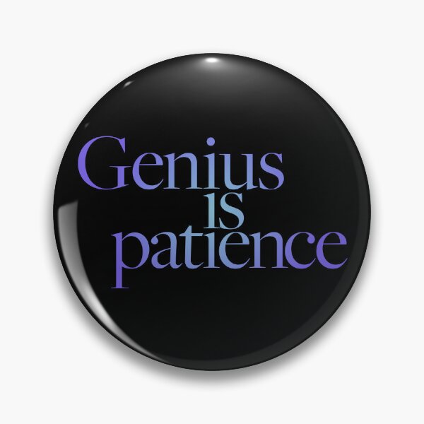 Item preview, Genius is patience v.2 designed and sold by x1brett.