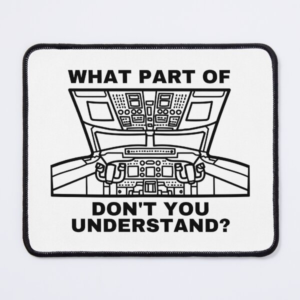Item preview, What Part Of Airplane Cockpit Don't You Understand Black Text designed and sold by SpicyAviator.