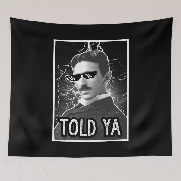Item preview, Funny Nikola Tesla Thug Life Meme Digital Art designed and sold by Gogmagosh.