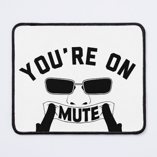 Item preview, You're on mute. designed and sold by Stay Wild.