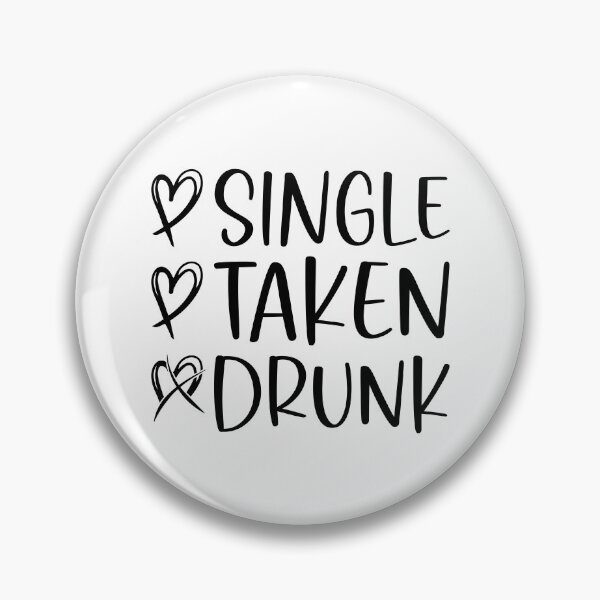 Item preview, Single Taken Drunk  designed and sold by sweary12.