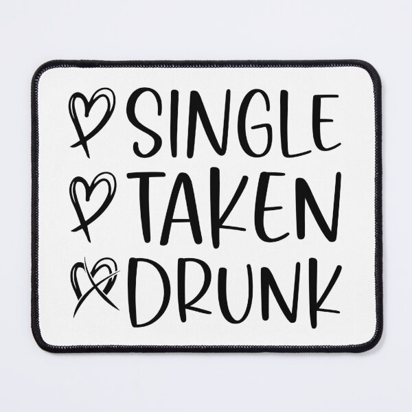Item preview, Single Taken Drunk designed and sold by sweary12.