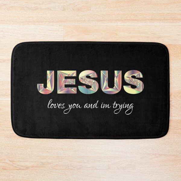 Item preview, JESUS LOVES YOU AND IM TRYING  designed and sold by KatisDesign.