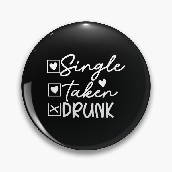 Item preview, Single Taken Drunk  designed and sold by sweary12.