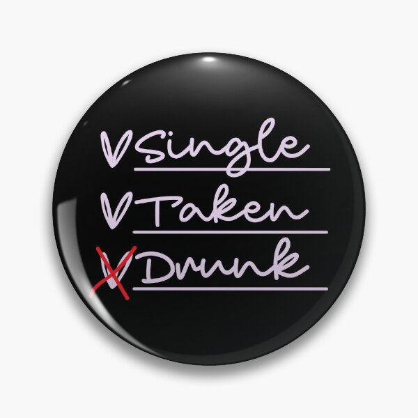 Item preview, Single Taken Drunk  designed and sold by sweary12.