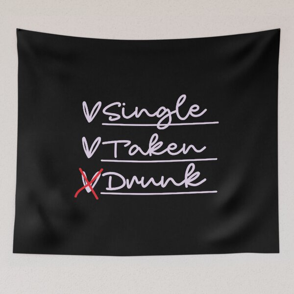 Item preview, Single Taken Drunk  designed and sold by sweary12.