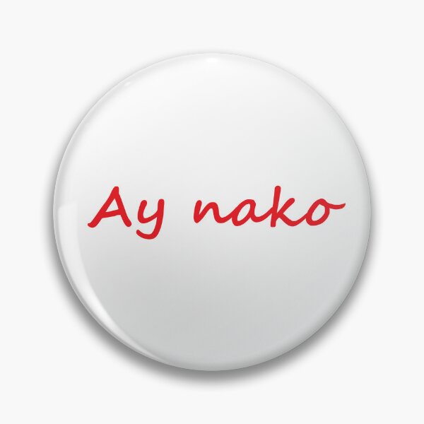 Item preview, " Ay nako " in Tagalog / Cebuano / Bisaya means " Ohh my " in English designed and sold by PabloBSanchez.